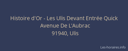 Histoire d'Or - Les Ulis Devant Entrée Quick