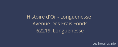 Histoire d'Or - Longuenesse