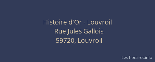 Histoire d'Or - Louvroil