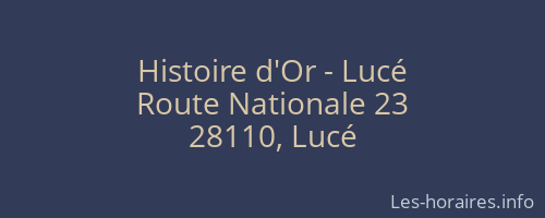 Histoire d'Or - Lucé