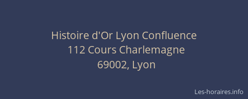 Histoire d'Or Lyon Confluence