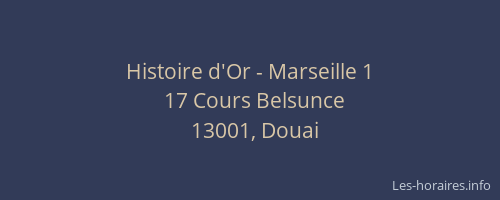 Histoire d'Or - Marseille 1