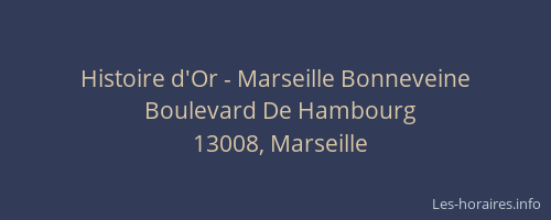 Histoire d'Or - Marseille Bonneveine