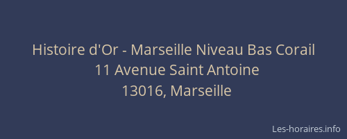 Histoire d'Or - Marseille Niveau Bas Corail