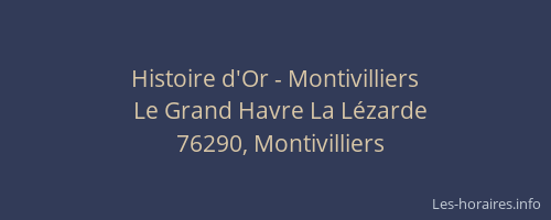 Histoire d'Or - Montivilliers