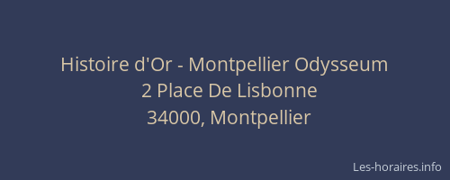 Histoire d'Or - Montpellier Odysseum