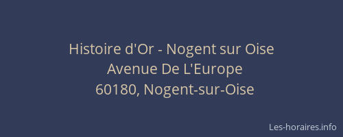 Histoire d'Or - Nogent sur Oise