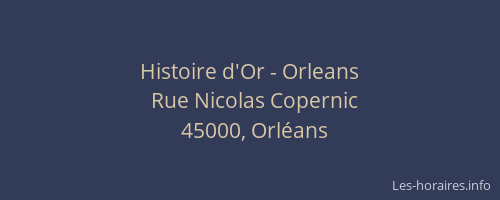 Histoire d'Or - Orleans