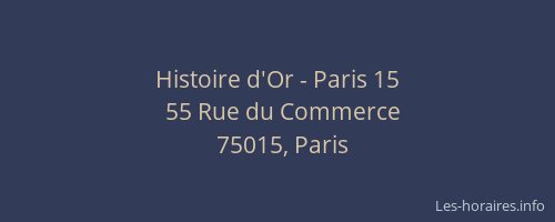 Histoire d'Or - Paris 15