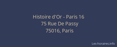 Histoire d'Or - Paris 16