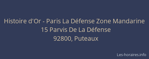 Histoire d'Or - Paris La Défense Zone Mandarine