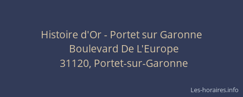 Histoire d'Or - Portet sur Garonne