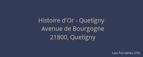 Histoire d'Or - Quetigny