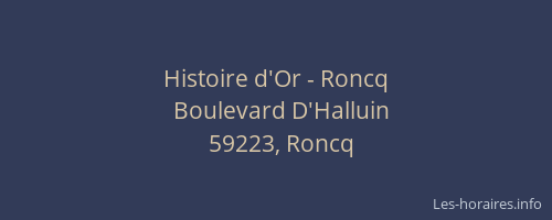 Histoire d'Or - Roncq