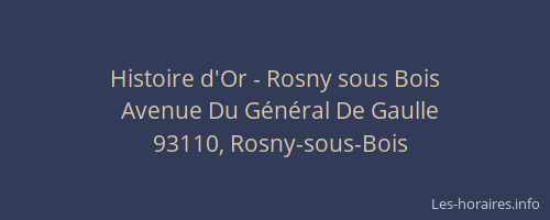Histoire d'Or - Rosny sous Bois
