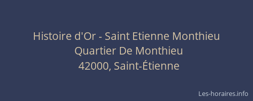 Histoire d'Or - Saint Etienne Monthieu