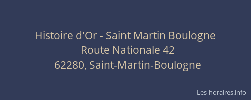 Histoire d'Or - Saint Martin Boulogne
