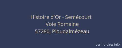 Histoire d'Or - Semécourt