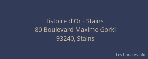 Histoire d'Or - Stains