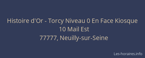 Histoire d'Or - Torcy Niveau 0 En Face Kiosque