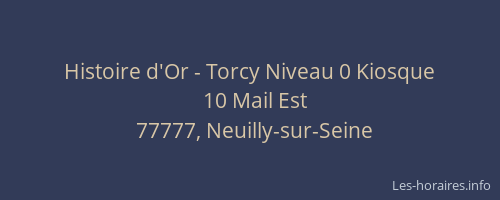 Histoire d'Or - Torcy Niveau 0 Kiosque
