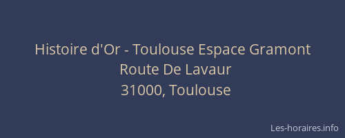 Histoire d'Or - Toulouse Espace Gramont