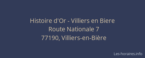 Histoire d'Or - Villiers en Biere