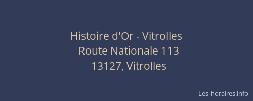Histoire d'Or - Vitrolles