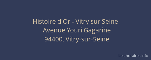 Histoire d'Or - Vitry sur Seine