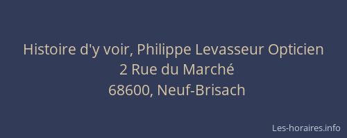 Histoire d'y voir, Philippe Levasseur Opticien