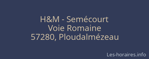 H&M - Semécourt
