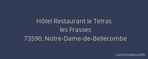 Hôtel Restaurant le Tetras