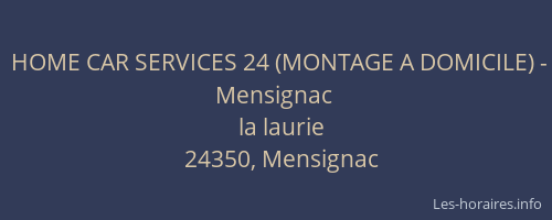 HOME CAR SERVICES 24 (MONTAGE A DOMICILE) - Mensignac