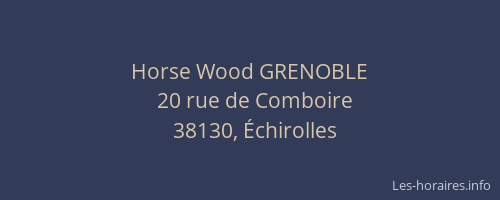 Horse Wood GRENOBLE