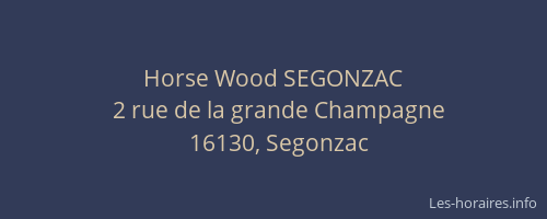 Horse Wood SEGONZAC