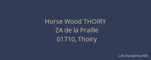 Horse Wood THOIRY