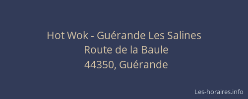 Hot Wok - Guérande Les Salines