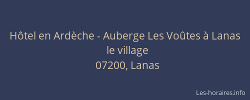 Hôtel en Ardèche - Auberge Les Voûtes à Lanas