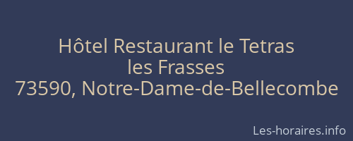 Hôtel Restaurant le Tetras