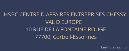 HSBC CENTRE D AFFAIRES ENTREPRISES CHESSY VAL D EUROPE