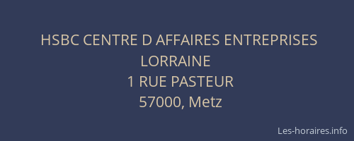 HSBC CENTRE D AFFAIRES ENTREPRISES LORRAINE