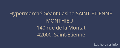 Hypermarché Géant Casino SAINT-ETIENNE MONTHIEU