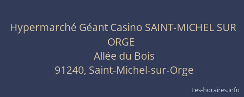 Hypermarché Géant Casino SAINT-MICHEL SUR ORGE