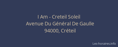 I Am - Creteil Soleil
