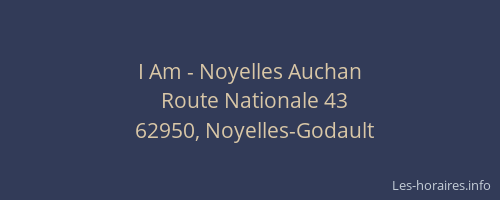 I Am - Noyelles Auchan