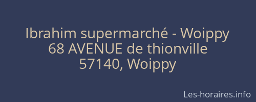 Ibrahim supermarché - Woippy