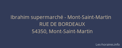 Ibrahim supermarch&eacute; - Mont-Saint-Martin