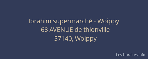 Ibrahim supermarch&eacute; - Woippy