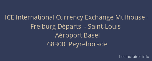 ICE International Currency Exchange Mulhouse - Freiburg Départs  - Saint-Louis