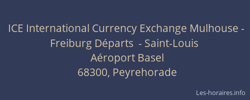 ICE International Currency Exchange Mulhouse - Freiburg D&eacute;parts  - Saint-Louis